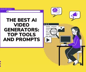 بهترین ابزارهای تولید ویدیو با استفاده از Prompt هوش مصنوعی: بهترین ابزارها و پرامپت ها